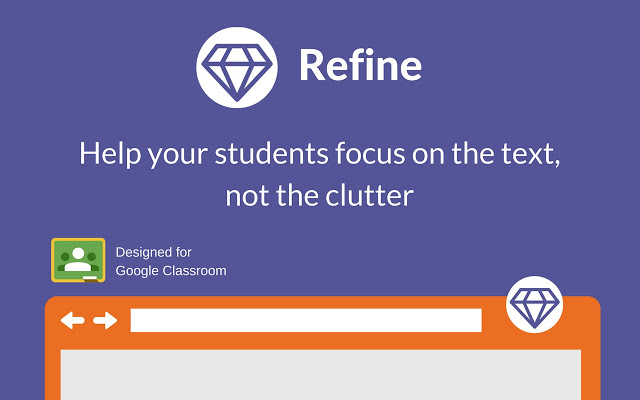 Refine: Help your students focus on the text, not the clutter.